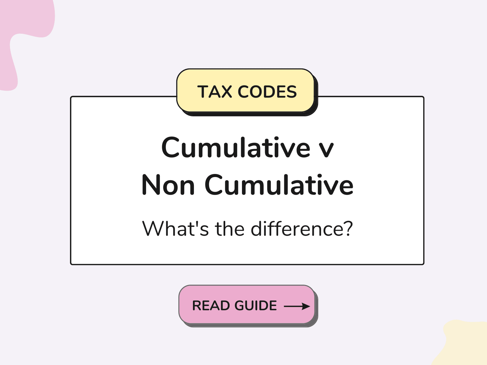 Cumulative v. Non Cumulative Tax Codes